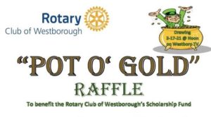 Rotary Club of Westborough is hosting a "pot-o'-gold" raffle to fund Westborough scholarship.