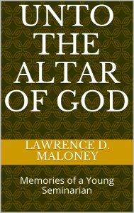 “Unto the Altar of God” focuses on the experience of being a teenage seminarian in and around the 1950s and 60s.